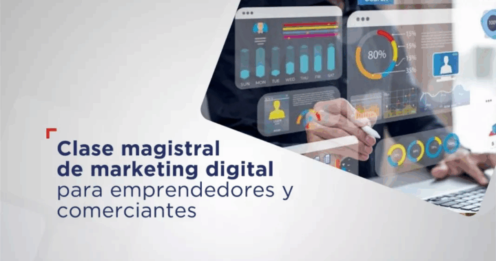 Clase magistral de marketing digital para emprendedores y comerciantes