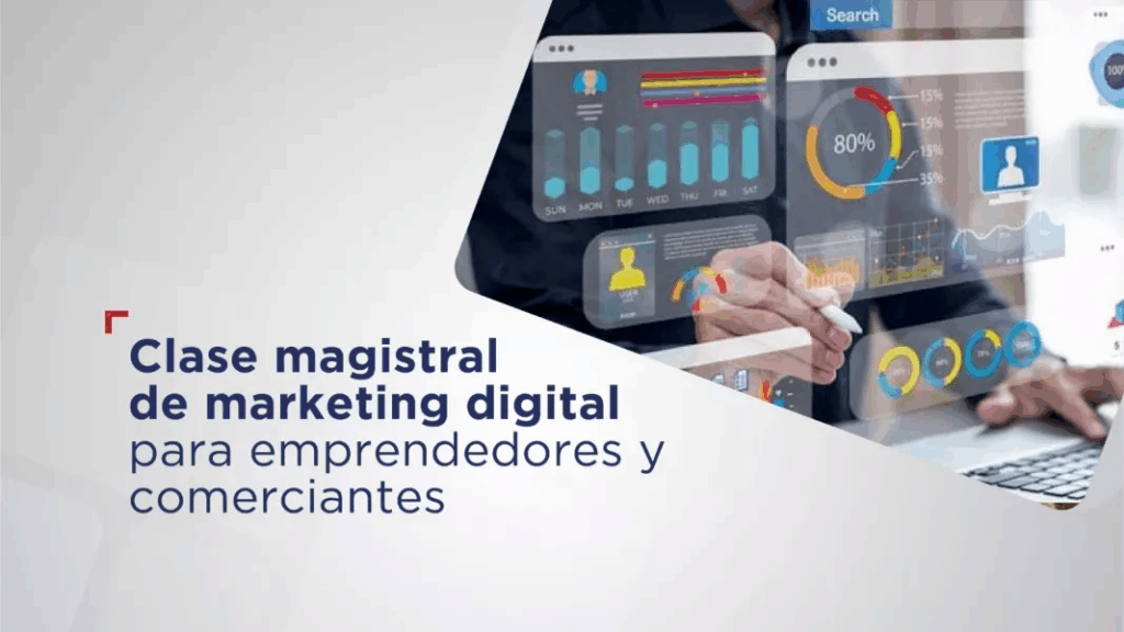 Clase magistral de marketing digital para emprendedores y comerciantes