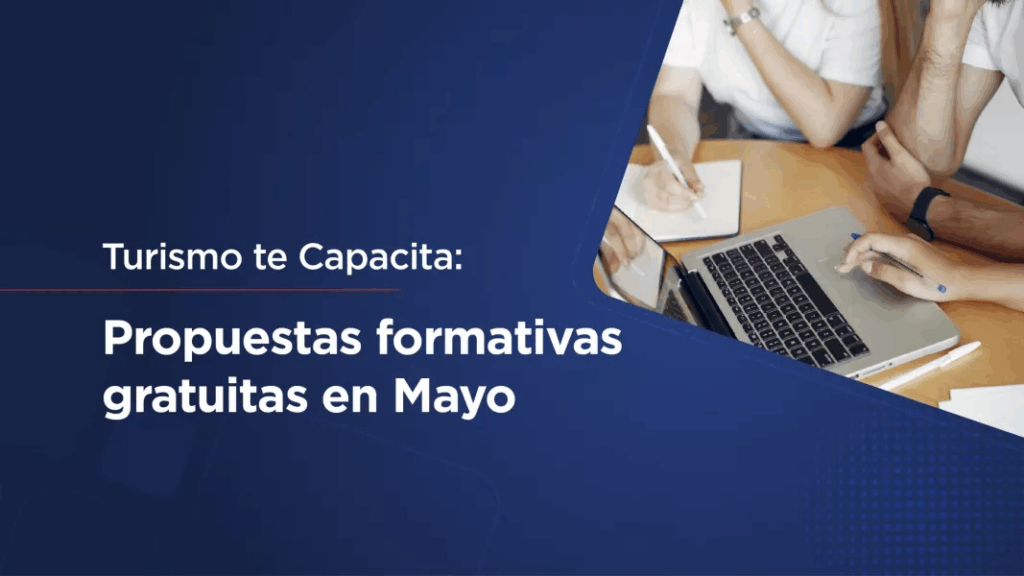 Turismo te Capacita: propuestas formativas gratuitas en Mayo