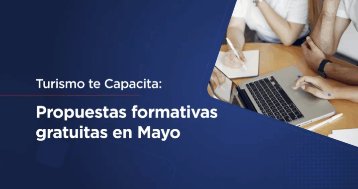 Turismo te Capacita: propuestas formativas gratuitas en Mayo